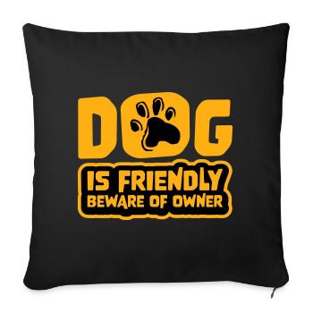 Dog Friendly Beware Owner Warning Humor Protect - Sofa pillowcase 17,3'' x 17,3'' (45 x 45 cm) - black - Front