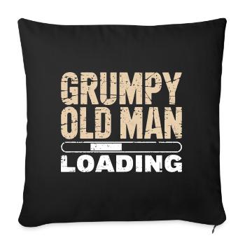 Grumpy Old Man Loading - Sofakissenbezug 45 x 45 cm - Schwarz - Vorne