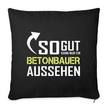 So gut kann nur ein Betonbauer aussehen - Sofakissenbezug 45 x 45 cm - Schwarz - Vorne