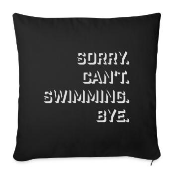 Sorry Can't Swimming Bye Swimmer Excuse Humor - Sofa pillowcase 17,3'' x 17,3'' (45 x 45 cm) - black - Front