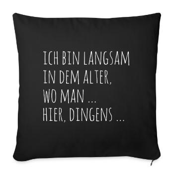 J’arrive lentement à l’âge où tu peux le faire ici - Housse de coussin décorative 45 x 45 cm - noir - Devant