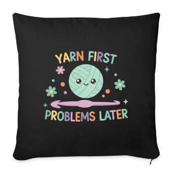 Yarn First Problems Later Funny Crochet Yarn - Sofa pillowcase 17,3'' x 17,3'' (45 x 45 cm) - black - Front
