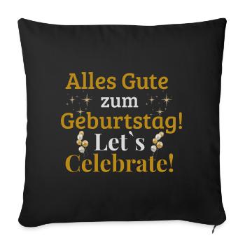 Alles Gute zum Geburtstag! Let`s Celebrate! - Sofakissenbezug 45 x 45 cm - Schwarz - Vorne