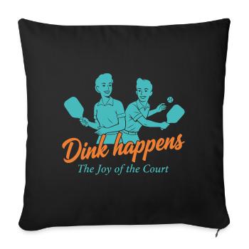 Pickleball-lustiger Spieler Dink Happens Joy Of The - Sofakissenbezug 45 x 45 cm - Schwarz - Vorne