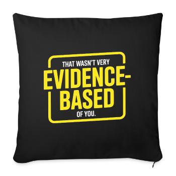 That Wasn't Evidence Based Medicine Lab Nerd Doctor - Sofa pillowcase 17,3'' x 17,3'' (45 x 45 cm) - black - Front
