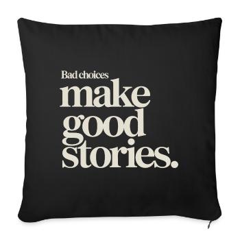 Bad Choices Make Good Stories Festival Party Trip - Sofa pillowcase 17,3'' x 17,3'' (45 x 45 cm) - black - Front
