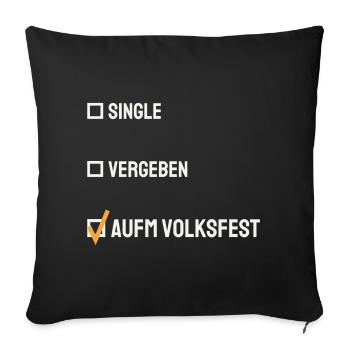 Single Vergeben aufm Volksfest Bierzelt Spruch - Sofakissenbezug 45 x 45 cm - Schwarz - Vorne