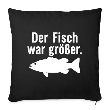 Der Fisch war größer Lustiger Anglerspruch Angel - Sofakissenbezug 45 x 45 cm - Schwarz - Vorne