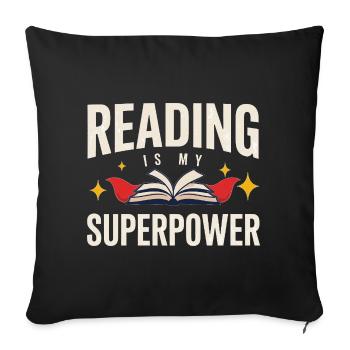 Reading Lover – Reading Is My Superpower - Sofa pillowcase 17,3'' x 17,3'' (45 x 45 cm) - black - Front