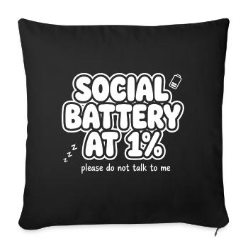 Social Battery at One Percent - Sofakissenbezug 45 x 45 cm - Schwarz - Vorne