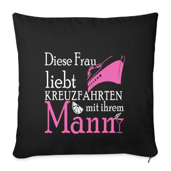 Kreuzfahrten mit dem Mann - Sofakissenbezug 45 x 45 cm - Schwarz - Vorne