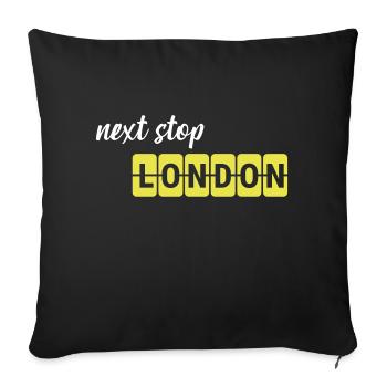 Next Stop London – Travel with friends - Sofa pillowcase 17,3'' x 17,3'' (45 x 45 cm) - black - Front