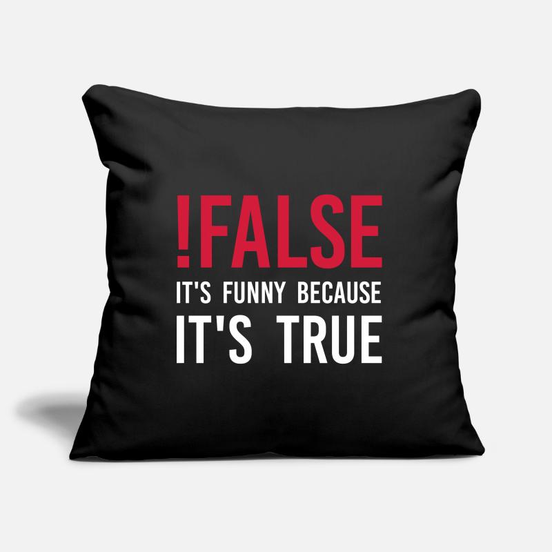! false - C'est drôle parce que c'est vrai Housse de coussin décorative 45 x 45 cm