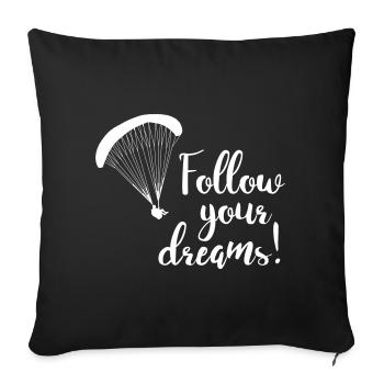 Follow your dreams - Sofakissenbezug 45 x 45 cm - Schwarz - Vorne