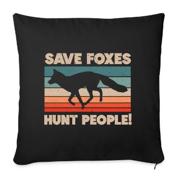 Füchse jagen Menschen Wildtiere Füchsin Fuchs - Sofakissenbezug 45 x 45 cm - Schwarz - Vorne