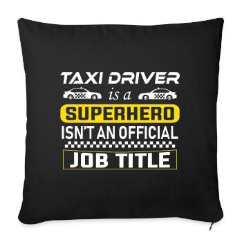 Superhero Taxi Driver Saying - Sofa pillowcase 17,3'' x 17,3'' (45 x 45 cm) - black - Front