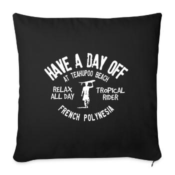 Have a day off at Teahupoo Beach - Housse de coussin décorative 45 x 45 cm - noir - Devant
