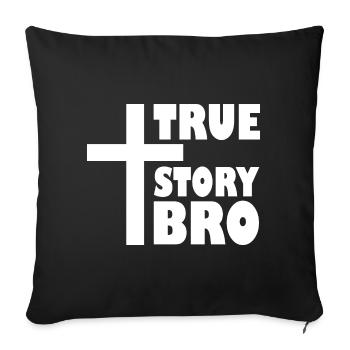 True story bro - Sofa pillowcase 17,3'' x 17,3'' (45 x 45 cm) - black - Front