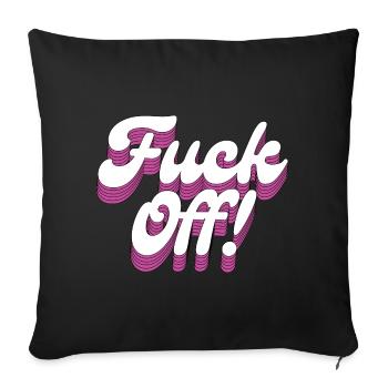 Fuck Off! - Sofa pillowcase 17,3'' x 17,3'' (45 x 45 cm) - black - Front