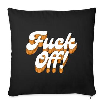 Fuck Off! - Sofa pillowcase 17,3'' x 17,3'' (45 x 45 cm) - black - Front