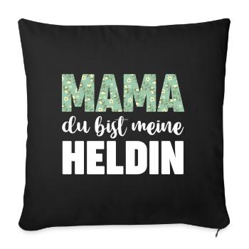 Mama Du Bist Meine Heldin - Sofakissenbezug 45 x 45 cm - Schwarz - Vorne