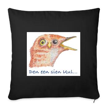 PlattSnack – Den een sien Uul... - Sofakissenbezug 45 x 45 cm - Schwarz - Vorne