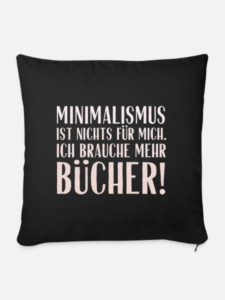 Minimalismus ist nichts für mich... Bücher! - Sofakissenbezug 45 x 45 cm - Schwarz