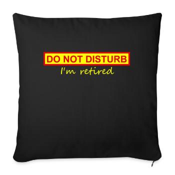 Do not disturb, I'm retired - Sofa pillowcase 17,3'' x 17,3'' (45 x 45 cm) - black - Front