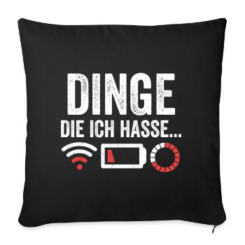 Dinge die ich hasse - Sofakissenbezug 45 x 45 cm - Schwarz - Vorne