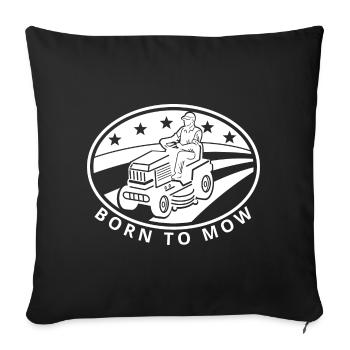 Funny Gardening Quote Born to Mow - Sofa pillowcase 17,3'' x 17,3'' (45 x 45 cm) - black - Front