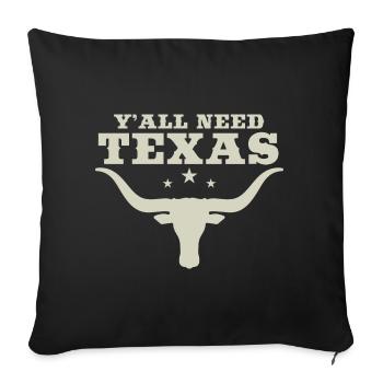 Vous avez tous besoin du Texas - Housse de coussin décorative 45 x 45 cm - noir - Devant