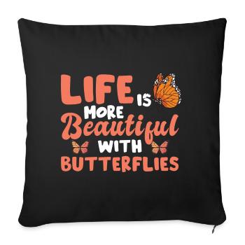 Life Is More Beautiful With Butterflies - Sofa pillowcase 17,3'' x 17,3'' (45 x 45 cm) - black - Front
