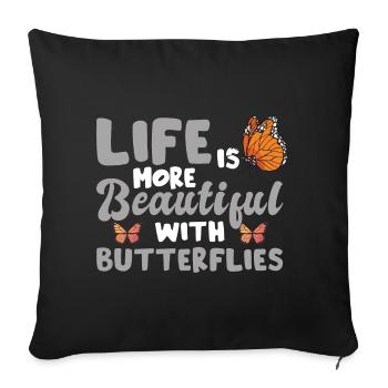 Life Is More Beautiful With Butterflies - Sofa pillowcase 17,3'' x 17,3'' (45 x 45 cm) - black - Front