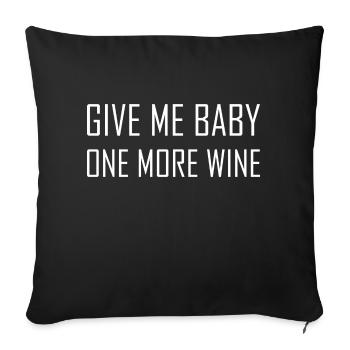 Lustiger Spruch Witzig Humor Geschenkidee Wein - Sofakissenbezug 45 x 45 cm - Schwarz - Vorne