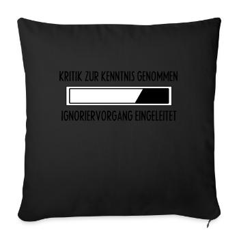 Shirt Damen - Sprüche Statement mit Spruch Kritik - Sofakissenbezug 45 x 45 cm - Schwarz - Vorne
