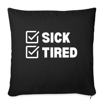 Sick and Tired - Sofakissenbezug 45 x 45 cm - Schwarz - Vorne