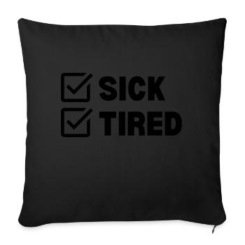 Sick and Tired - Sofakissenbezug 45 x 45 cm - Schwarz - Vorne