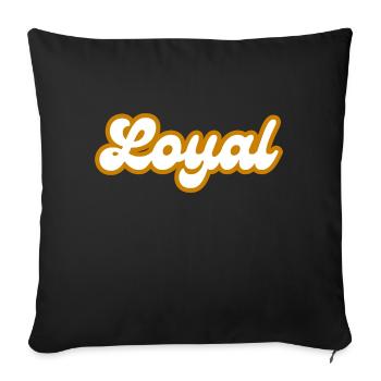 Loyal Loyalty - Sofa pillowcase 17,3'' x 17,3'' (45 x 45 cm) - black - Front