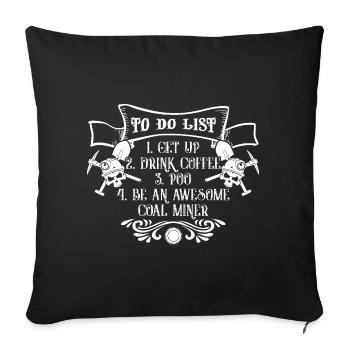 Coal Miner Coal Miner To Do List - Sofa pillowcase 17,3'' x 17,3'' (45 x 45 cm) - black - Front