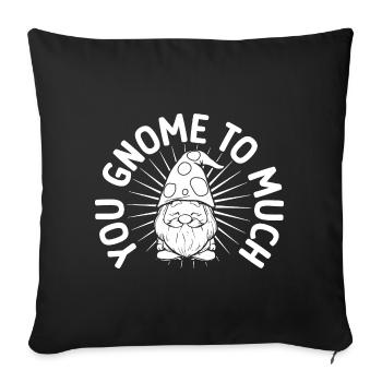 Costume de Gnome Hommes Vous Gnome À Beaucoup de Gnome - Housse de coussin décorative 45 x 45 cm - noir - Devant