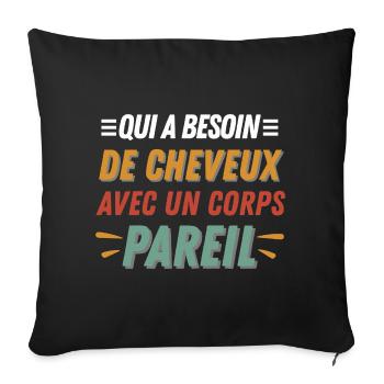 Bald, No need for hair with this dream body - Sofa pillowcase 17,3'' x 17,3'' (45 x 45 cm) - black - Front