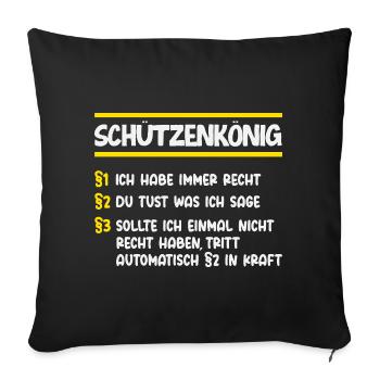 Schützenkönig Gesetze Lustiger Schützenfest Spruch - Sofakissenbezug 45 x 45 cm - Schwarz - Vorne