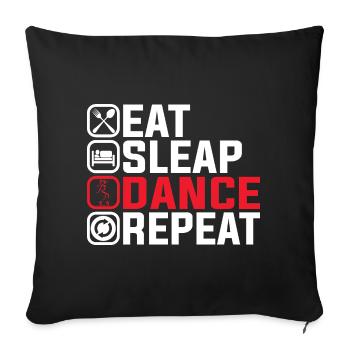 Eat Sleep Dance Repeat – Cool Dance Design - Sofa pillowcase 17,3'' x 17,3'' (45 x 45 cm) - black - Front