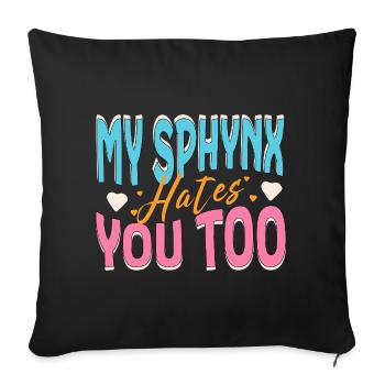 My Sphynx Cat Hates You Funny - Sofa pillowcase 17,3'' x 17,3'' (45 x 45 cm) - black - Front