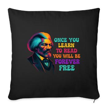Once You Learn to Read You Will Be Free - Sofa pillowcase 17,3'' x 17,3'' (45 x 45 cm) - black - Front