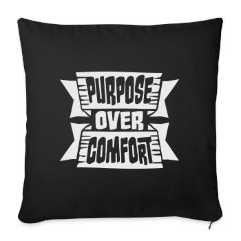 Purpose Over Comfort Motivation Mindset Wachstum - Sofakissenbezug 45 x 45 cm - Schwarz - Vorne