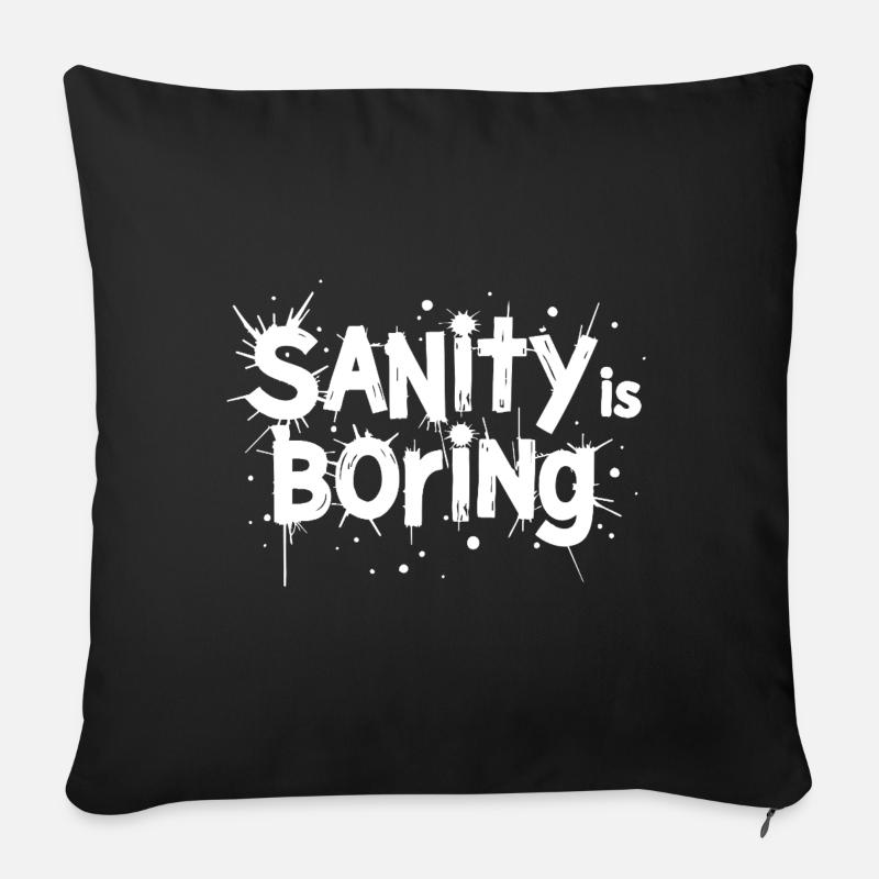 Sanity Is Boring – Rebellious Statement Saying - Sofa pillowcase 17,3'' x 17,3'' (45 x 45 cm) - black