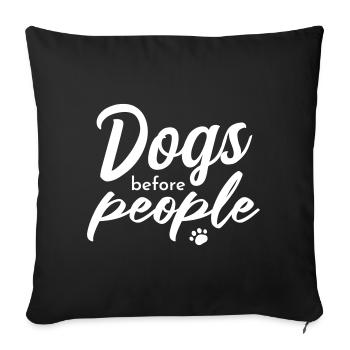Les chiens avant les humains – Chemise Dog Lover - Housse de coussin décorative 45 x 45 cm - noir - Devant