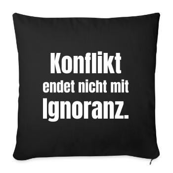 Conflict does not end in ignorance - Sofa pillowcase 17,3'' x 17,3'' (45 x 45 cm) - black - Front