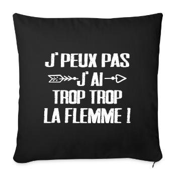 J'peux Pas J'ai trop trop La Flemme - Housse de coussin décorative 45 x 45 cm - noir - Devant